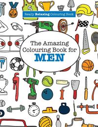 Produktbild: The Amazing Colouring Book for MEN (A Really RELAXING Colouring Book)