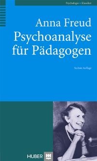 Bild vom Artikel Psychoanalyse für Pädagogen vom Autor Anna Freud