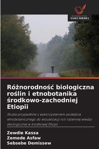 Produktbild: R&oacute;&iquest;norodno&iquest;&iquest; biologiczna ro&iquest;lin i etnobotanika &iquest;rodkowo-zachodniej Etiopii