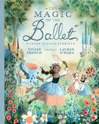 Produktbild: The Magic of the Ballet: Seven Classic Stories