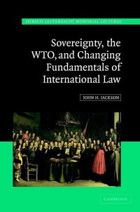 Produktbild: Sovereignty, the WTO and Changing Fundamentals of International Law