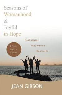 Produktbild: Seasons of Womanhood and Joyful in Hope (Two Classic Books in One Volume)
