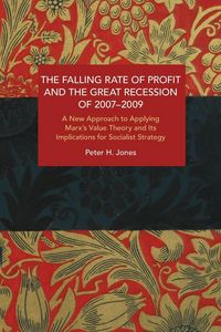 Produktbild: The Falling Rate of Profit and the Great Recession of 2007-2009
