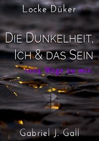Produktbild: Die Dunkelheit, Ich & das Sein
