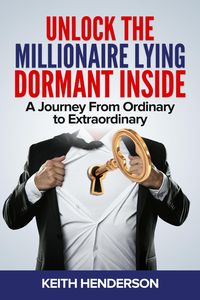 Produktbild: Unlock The Millionaire Lying Dormant Inside: A Mindset Journey from Ordinary to Extraordinary