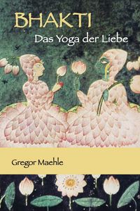 Produktbild: BHAKTI Das Yoga der Liebe