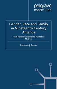 Produktbild: Gender, Race and Family in Nineteenth Century America