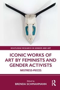 Produktbild: Iconic Works of Art by Feminists and Gender Activists