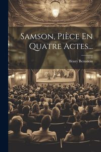 Produktbild: Samson, Pi&egrave;ce En Quatre Actes...