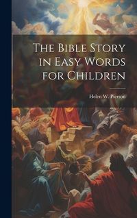 Produktbild: The Bible Story in Easy Words for Children