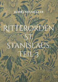 Produktbild: Ritterorden St. Stanislaus, Teil 3