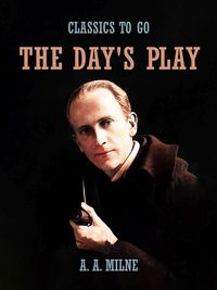 Bild vom Artikel The Day's Play vom Autor Alan Alexander Milne