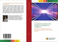 Produktbild: A campanha eleitoral de Vargas: o advento do cinejornal