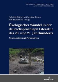Produktbild: &Ouml;kologischer Wandel in der deutschsprachigen Literatur des 20. und 21. Jahrhunderts
