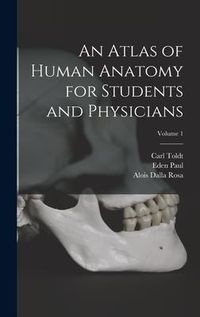 Produktbild: An Atlas of Human Anatomy for Students and Physicians; Volume 1