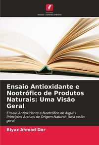 Produktbild: Ensaio Antioxidante e Nootr&oacute;fico de Produtos Naturais: Uma Vis&atilde;o Geral