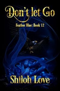 Produktbild: Don't Let Go (Feather Blue, #12)