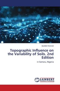Produktbild: Topographic Influence on the Variability of Soils. 2nd Edition
