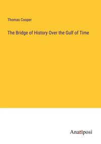 Produktbild: The Bridge of History Over the Gulf of Time