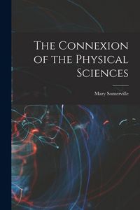Produktbild: The Connexion of the Physical Sciences
