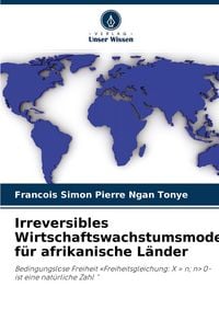 Produktbild: Irreversibles Wirtschaftswachstumsmodell f&uuml;r afrikanische L&auml;nder