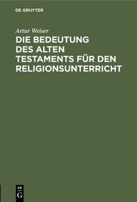 Produktbild: Die Bedeutung des Alten Testaments f&uuml;r den Religionsunterricht