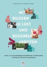 Produktbild: Mit Bildern zu Lust und Begehren arbeiten
