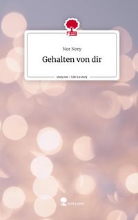 Produktbild: Gehalten von dir. Life is a Story - story.one