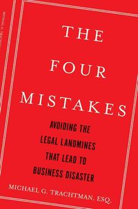 Produktbild: The Four Mistakes: Avoiding the Legal Landmines That Lead to Business Disaster
