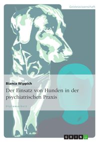 Produktbild: Der Einsatz von Hunden in der psychiatrischen Praxis
