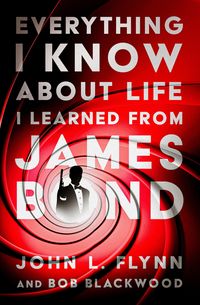 Produktbild: Everything I Know About Life I Learned From James Bond
