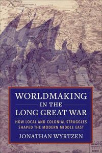 Produktbild: Wyrtzen, J: Worldmaking in the Long Great War