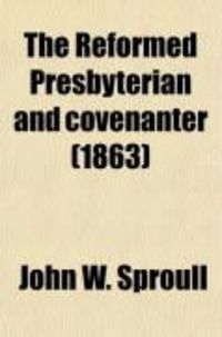 Produktbild: The Reformed Presbyterian and Covenanter (Volume 1)