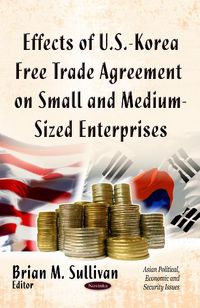 Produktbild: Effects of U.S.-Korea Free Trade Agreement on Small & Medium-Sized Enterprises