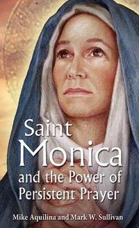 Produktbild: St. Monica and the Power of Persistent Prayer