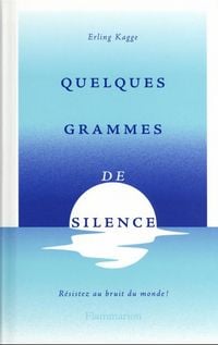 Produktbild: Quelques grammes de silence : r&eacute;sistez aux bruits du monde !