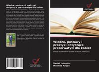 Produktbild: Wiedza, postawy i praktyki dotycz&iquest;ce prezerwatyw dla kobiet