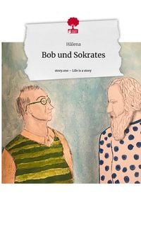 Produktbild: Bob und Sokrates. Life is a Story - story.one
