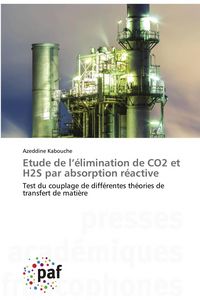 Produktbild: Etude de l'&eacute;limination de CO2 et H2S par absorption r&eacute;active