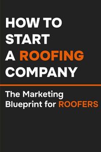 Produktbild: How to Start a Roofing Company