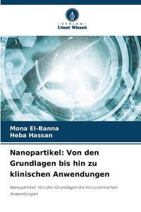Produktbild: Nanopartikel: Von den Grundlagen bis hin zu klinischen Anwendungen