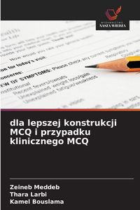 Produktbild: Dla lepszej konstrukcji MCQ i przypadku klinicznego MCQ