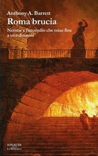 Produktbild: Roma brucia. Nerone e l'incendio che mise fine a una dinastia