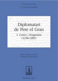 Produktbild: Diplomatari de Pere el Gran : cartes i pergamins, 1258-1285