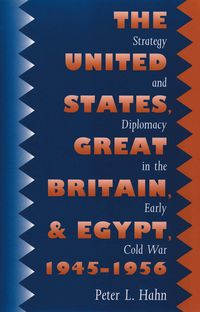 Produktbild: The United States, Great Britain, and Egypt, 1945-1956