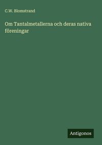 Produktbild: Om Tantalmetallerna och deras nativa f&ouml;reningar