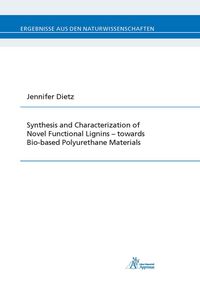 Produktbild: Synthesis and Characterization of Novel Functional Lignins -