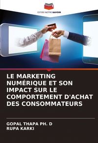 Produktbild: LE MARKETING NUM&Eacute;RIQUE ET SON IMPACT SUR LE COMPORTEMENT D'ACHAT DES CONSOMMATEURS