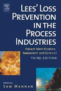 Produktbild: Lees' Loss Prevention in the Process Industries: Hazard Identification, Assessment and Control