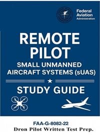 Produktbild: Remote Pilot - Small Unmanned Aircraft Systems (sUAS) Study Guide FAA-G-8082-22